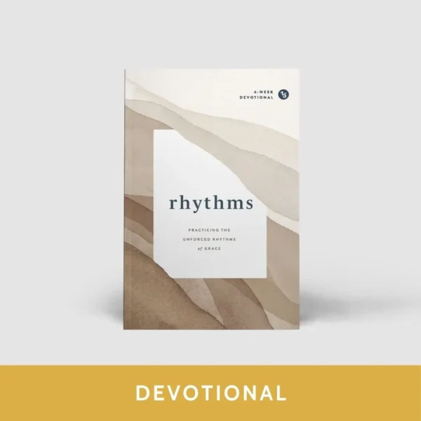 Rhythms: Practicing the Unforced Rhythms of Grace